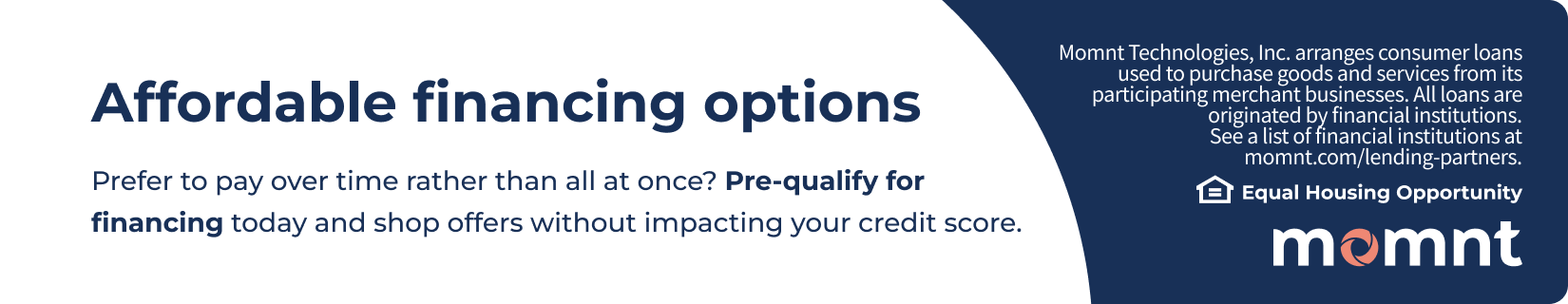 Pre-quality for Financing today with Momnt Financing